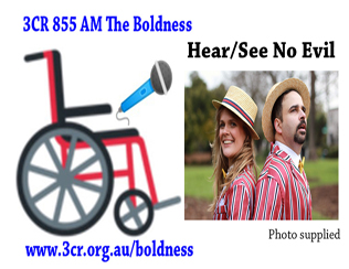 Picture A Wheelchair holding a microphone pointing to a woman and a man. They are both wearing a red and white jacket with a bowtie and a straw colored hat. Text 3CR 855 AM The Boldness Hear/See No Evil