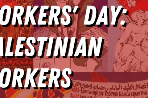 Palestinian workers lead the resistance | samidoun.net