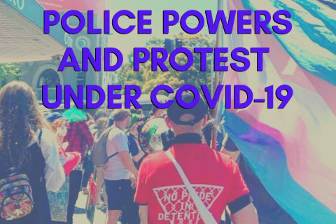 Police Powers and Protest Under COVID-19 - Image supplied by Pride in Protest - Image shows this text in purple across an image of protestors carrying a trans flag