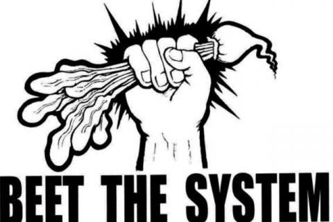 A black and white drawing of a fist holding up a beet with the caption "Beet the system"