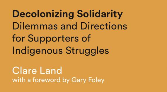 Decolonizing Solidarity Book Now Available at 3CR